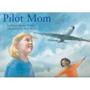  Pilot Mom Kathleen Benner/ Marks, Alan (ILT) Duble