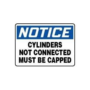  NOTICE CYLINDERS NOT CONNECTED MUST BE CAPPED Sign   10 x 