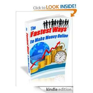 The Fastest Ways To Make Money Online Anonymous  Kindle 