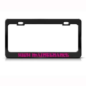  High Maintenance Princess Metal license plate frame Tag 
