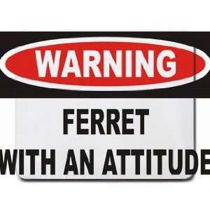  Warning Ferret with an attitude Mousepad