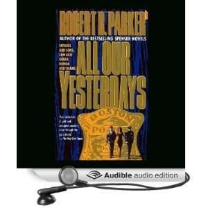  All Our Yesterdays (Audible Audio Edition) Robert B 