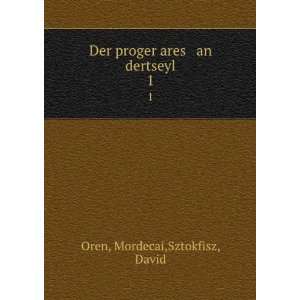  Der proger ares an dertseyl. 1 Mordecai,Sztokfisz, David 