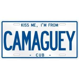  NEW  KISS ME , I AM FROM CAMAGUEY  CUBA LICENSE PLATE 