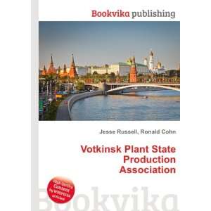 Votkinsk Plant State Production Association Ronald Cohn Jesse Russell 