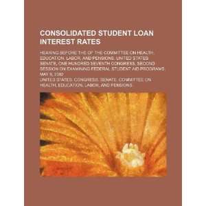  Consolidated student loan interest rates hearing before 