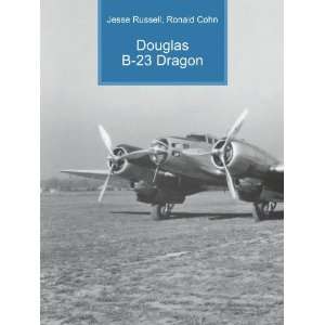  Douglas B 23 Dragon Ronald Cohn Jesse Russell Books