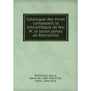   James, baron de, 1844 1881,Picot, Emile, 1844 1918 Rothschild Books