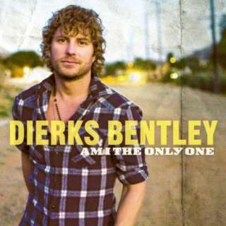  Am I The Only One Dierks Bentley