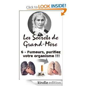 Fumeurs, purifiez votre organisme  (Secrets de Grand Mère) (French 