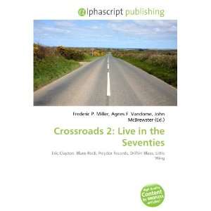  Crossroads 2 Live in the Seventies (9786132856685) Books