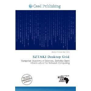    SZTAKI Desktop Grid (9786200970732) Aaron Philippe Toll Books