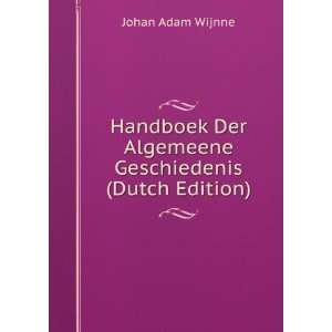   Geschiedenis (Dutch Edition) Johan Adam Wijnne  Books