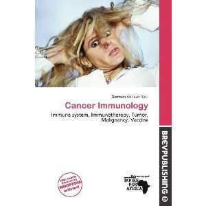  Cancer Immunology (9786200801517) Germain Adriaan Books
