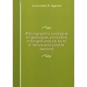  Strickland (and W. Jardine). Louis Jean R. Agassiz  Books