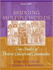 Bridging Multiple Worlds Case Studies of Diverse Educational 