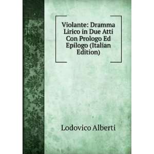   Atti Con Prologo Ed Epilogo (Italian Edition) Lodovico Alberti Books