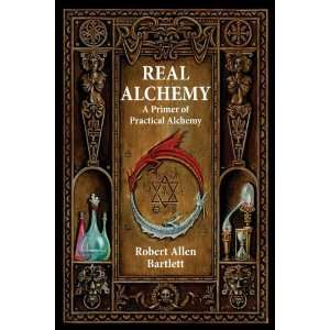   Primer of Practical Alchemy [Paperback] Robert Allen Bartlett Books