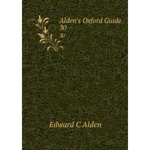  Aldens Oxford Guide. 30 Edward C Alden Books