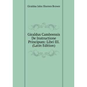    Libri III. (Latin Edition) Giraldus John Sherren Brewer Books