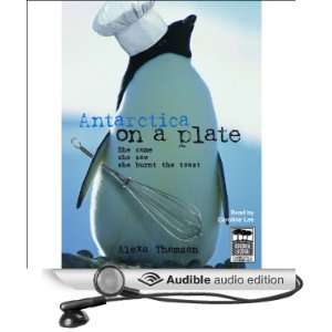    Antarctica on a Plate (Audible Audio Edition) Alexa Thomson Books