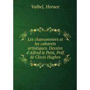   Alfred le Petit, PrÃ©f. de Clovis Hughes Horace Valbel Books