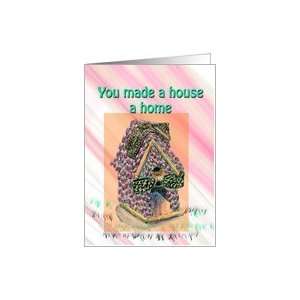  You Made a House a Home, bean and bowtie house Card 