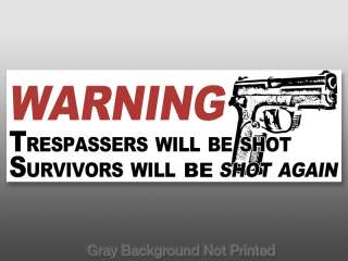 Trespassers Will Be Shot Survivors Again Bumper Sticker  decal nra gun 