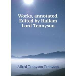   . Edited by Hallam Lord Tennyson Alfred Tennyson Tennyson Books