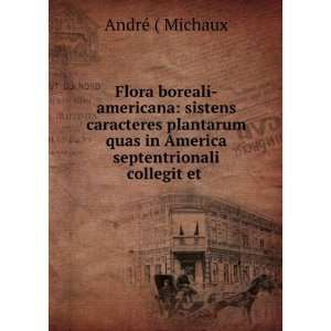   septentrionali collegit et . AndrÃ© ( Michaux  Books
