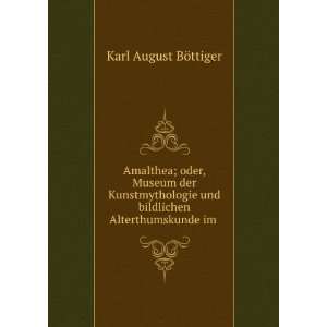   Alterthumskunde im . Karl August BÃ¶ttiger  Books