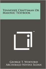 Tennessee Craftsman Or Masonic Textbook, (1258143275), George T 