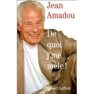  De quoi jme mêle  Jean Amadou Books