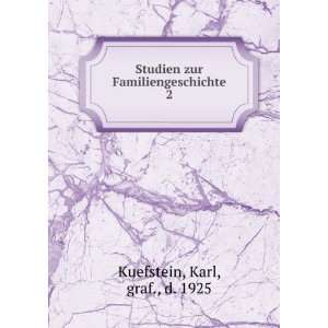   zur Familiengeschichte. 2 Karl, graf., d. 1925 Kuefstein Books