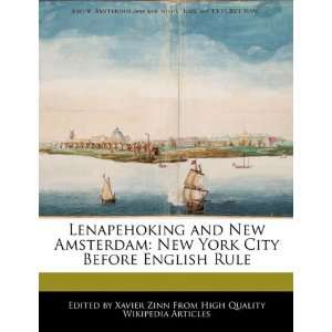  Lenapehoking and New Amsterdam New York City Before 