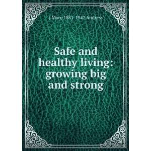   living growing big and strong J Mace 1881 1942 Andress Books