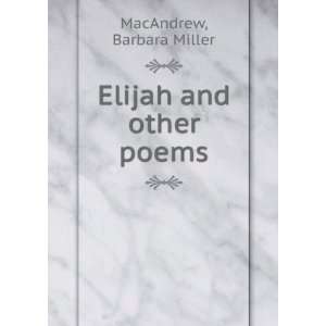  Elijah and other poems Barbara Miller MacAndrew Books