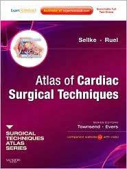 Atlas of Cardiac Surgical Techniques A Volume in the Surgical 