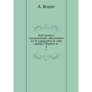   topographie de cette capitale, lhygiÃ¨ne et . 2 A. Brayer Books