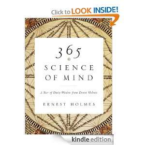 365 Science of Mind A Year of Daily Wisdom from Ernest Holmes Ernest 