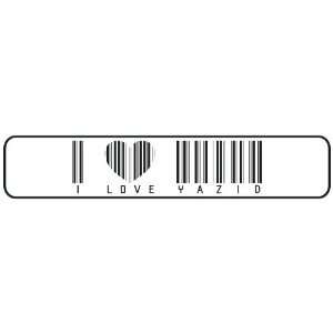   I LOVE YAZID BAR CODE  STREET SIGN