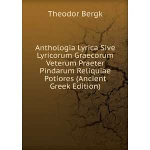   Pindarum Reliquiae Potiores (Greek Edition) Theodor Bergk Books