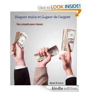 Bloguer malin et Gagner de largent (French Edition) Ryan, Larry 