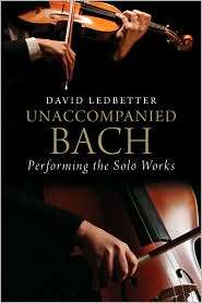 Unaccompanied Bach Performing the Solo Works, (0300141513), David 