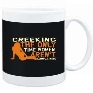 Mug Black  Creeking  THE ONLY TIME WOMEN ARENÂ´T COMPLAINING 