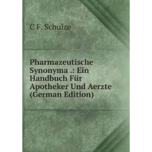   FÃ¼r Apotheker Und Aerzte (German Edition) C F. Schulze Books