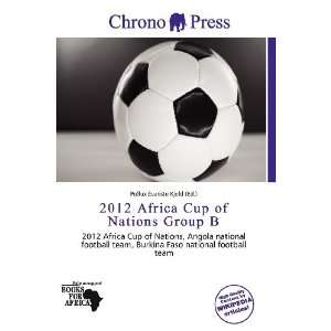  2012 Africa Cup of Nations Group B (9786200826763) Pollux 