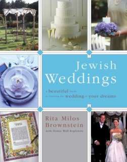 Jewish Weddings A Beautiful Guide to Creating the Wedding of Your 