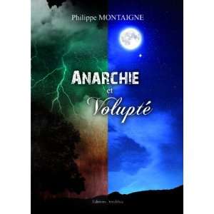    anarchie ou volupte (9782310007979) Montaigne Phili Books