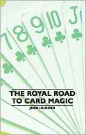   The Royal Road to Card Magic by Jean Hugard, Dover 